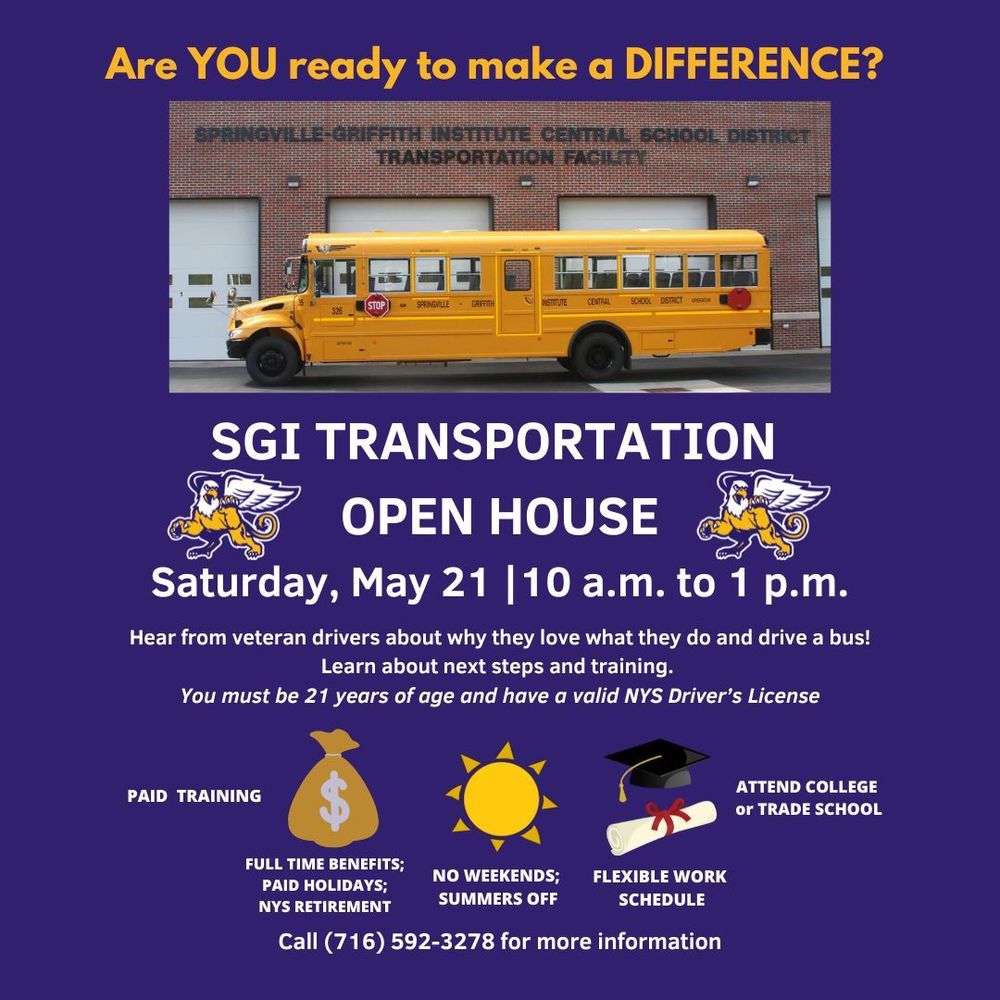 Are you ready to make a DIFFERENCE? SGI Transportation Open House. Saturday, May 21 | 10 a.m. to 1 p.m. Hear from veteran drivers about why they love what they do and drive a bus! Learn about next steps and training.  You must be 21 years of age and have a valid NYS Driver’s License. Call (716) 592-3278 for more information