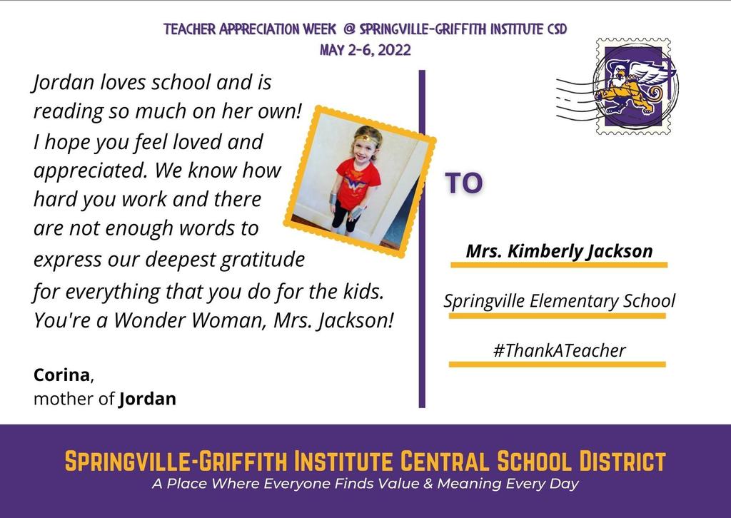 Jordan loves school and is reading so much on her own! I hope you feel loved and appreciated. We know how hard you work and there are not enough words to express our deepest gratitude for everything you do for the kids. You're a Wonder Woman, Mrs. Jackson! Corina , mother of Jordan. 